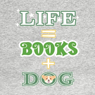 Life = Book + Dog T-Shirt